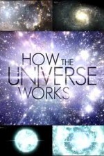 Watch How the Universe Works Megashare8